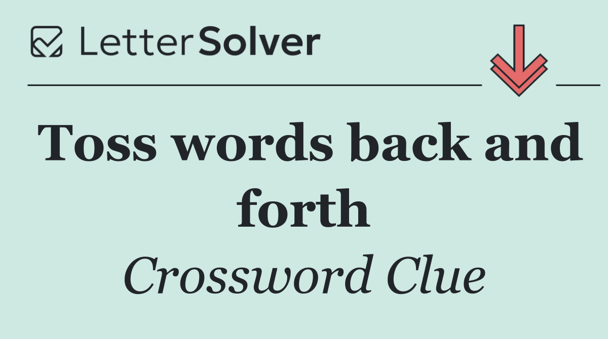 Toss words back and forth