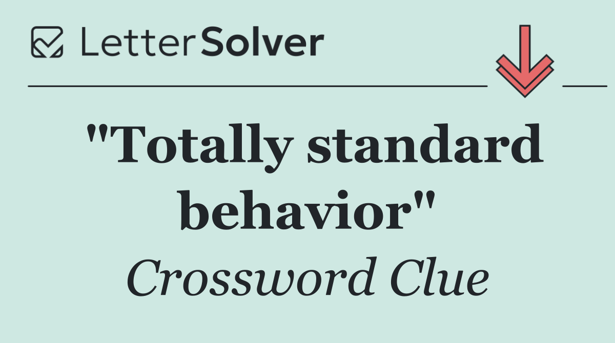 "Totally standard behavior"