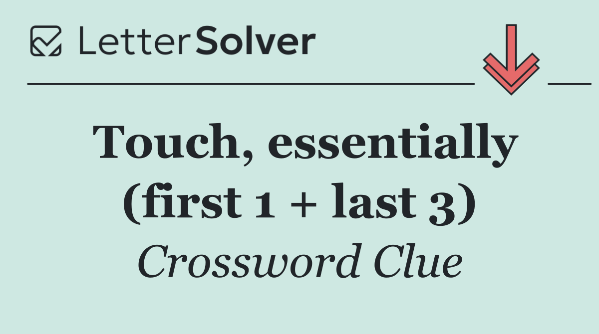 Touch, essentially (first 1 + last 3)