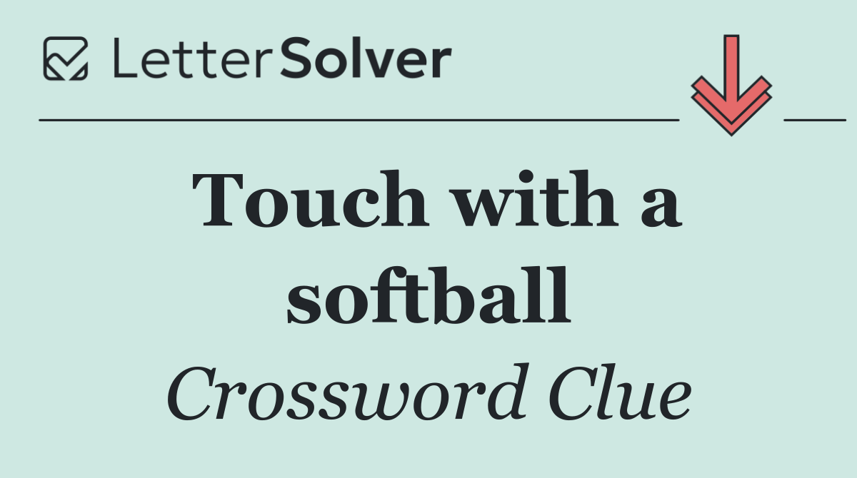 Touch with a softball