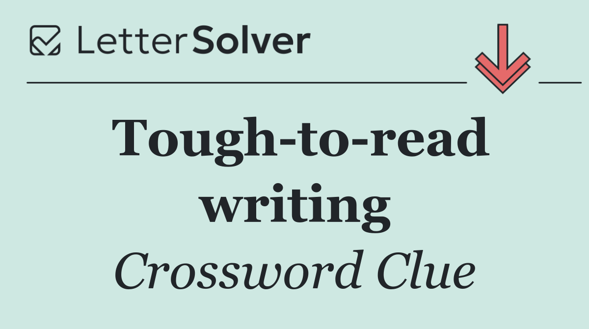 Tough to read writing