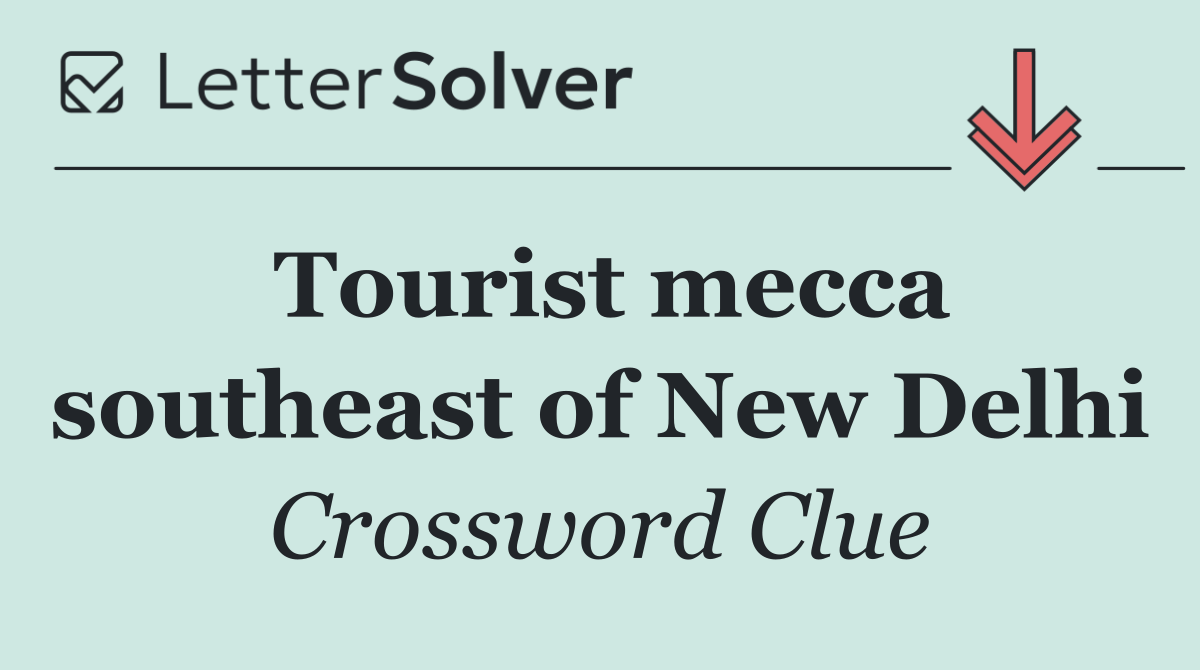 Tourist mecca southeast of New Delhi