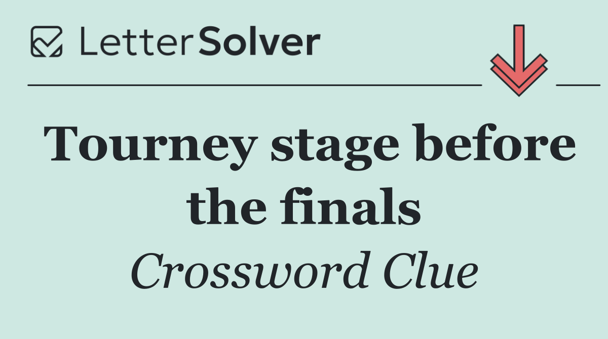 Tourney stage before the finals