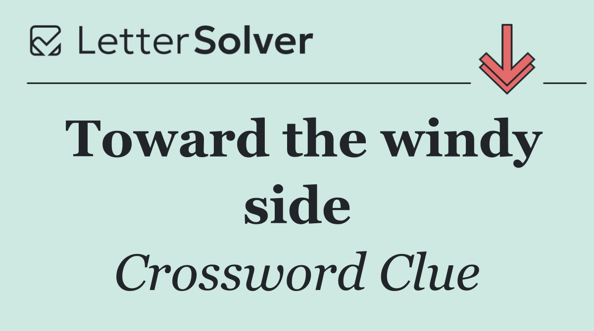 Toward the windy side