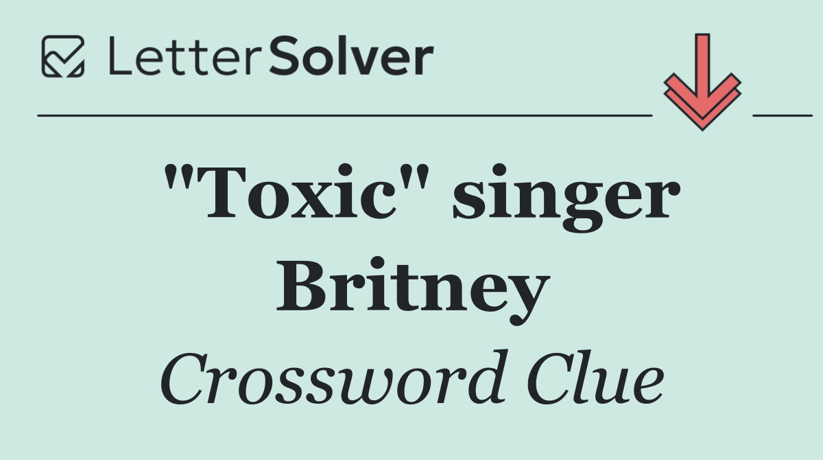 "Toxic" singer Britney