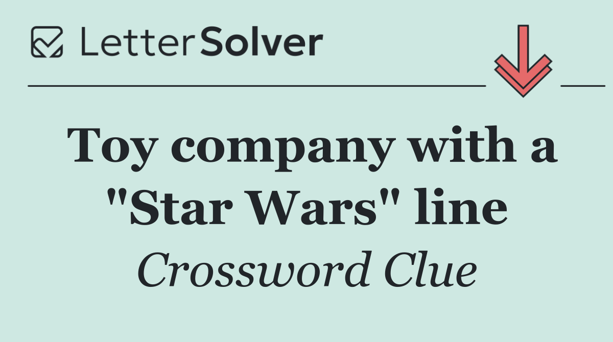 Toy company with a "Star Wars" line