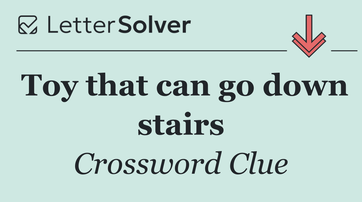 Toy that can go down stairs