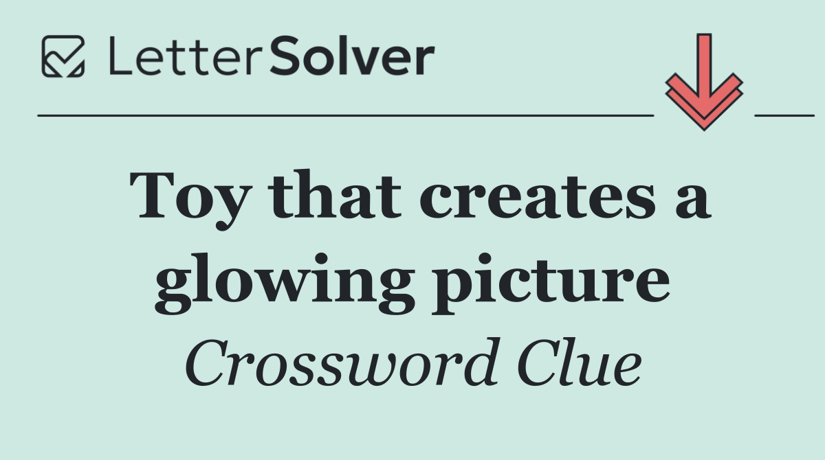 Toy that creates a glowing picture