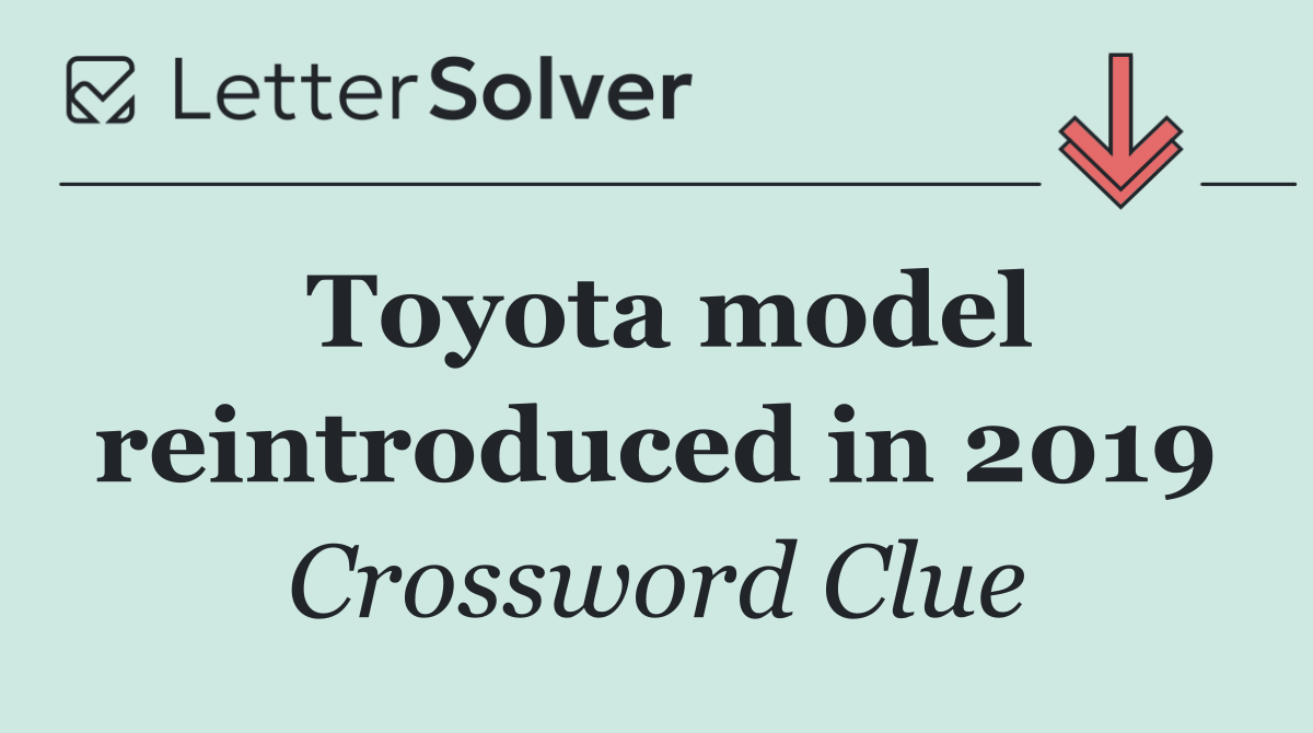Toyota model reintroduced in 2019