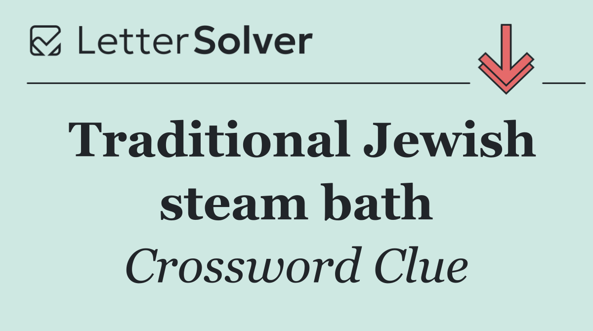 Traditional Jewish steam bath