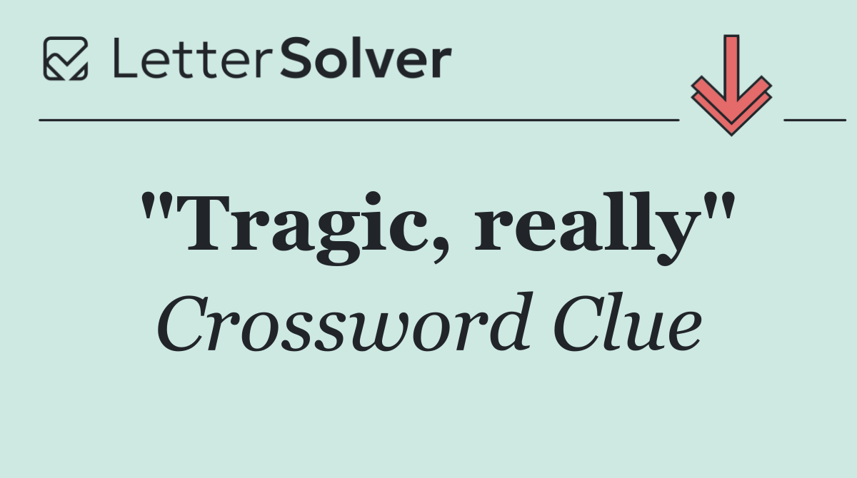 "Tragic, really"