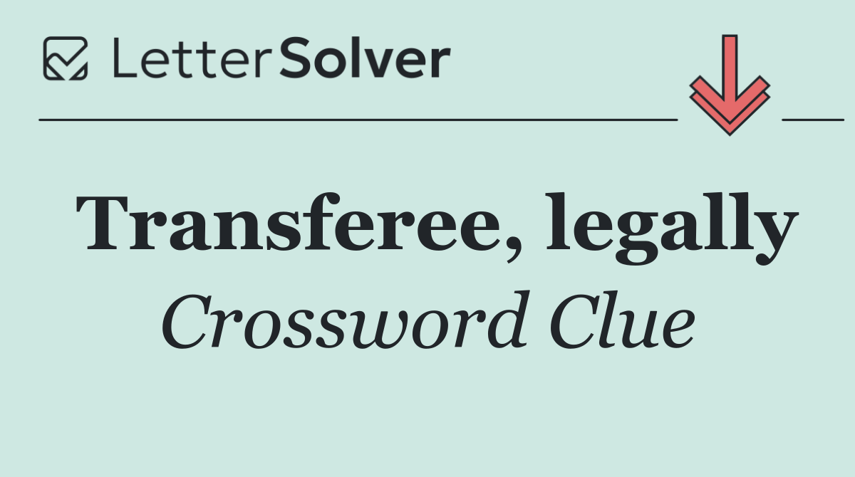 Transferee, legally