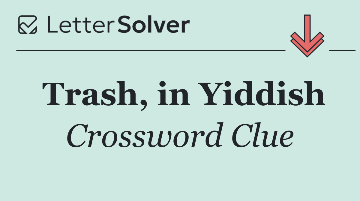 Trash, in Yiddish