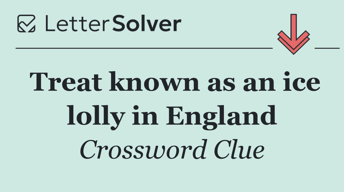 Treat known as an ice lolly in England