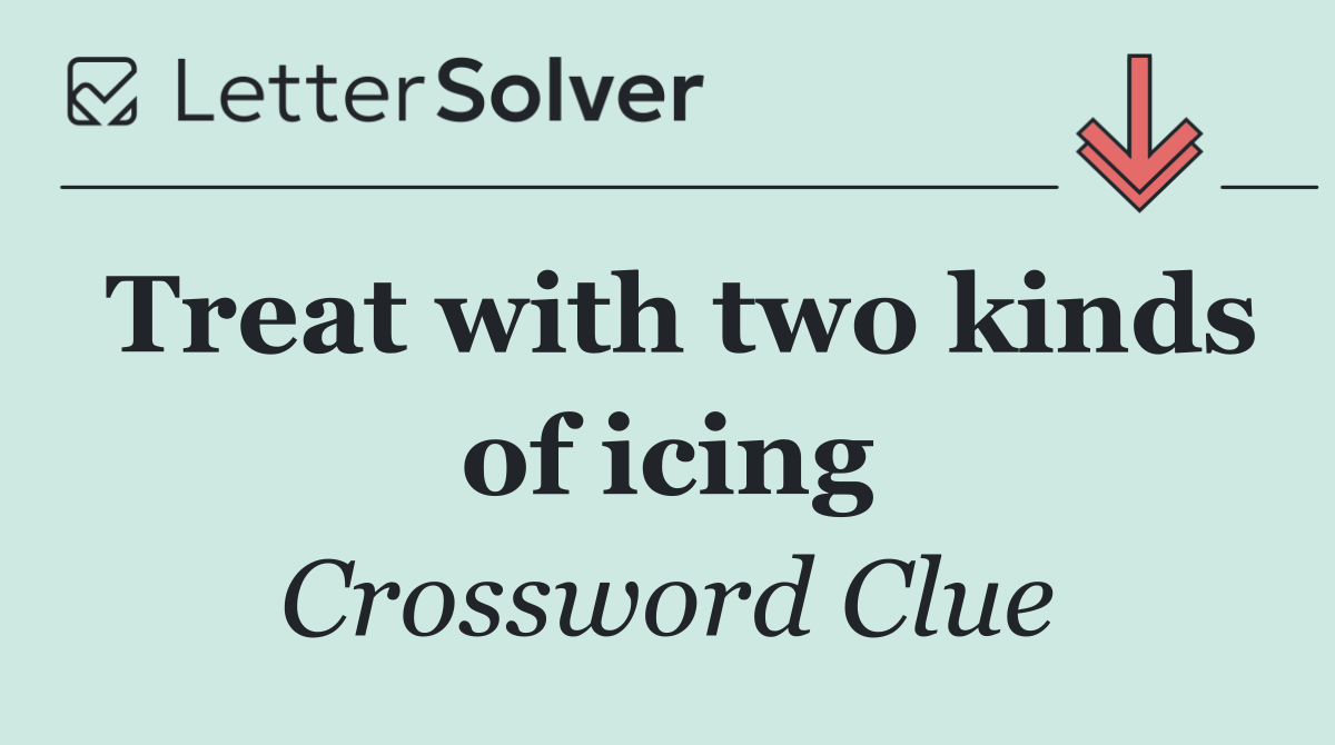 Treat with two kinds of icing