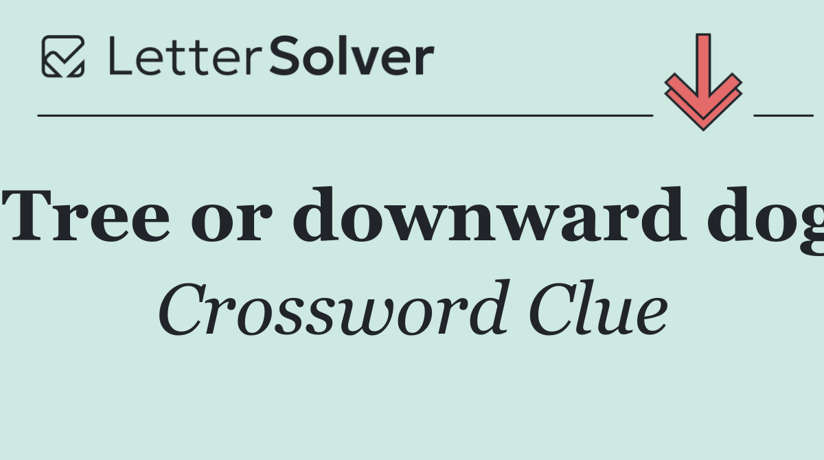 Tree or downward dog