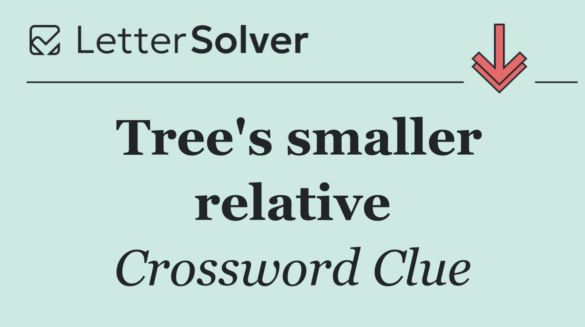Tree's smaller relative