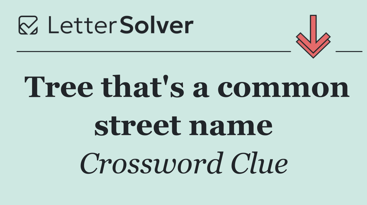 Tree that's a common street name