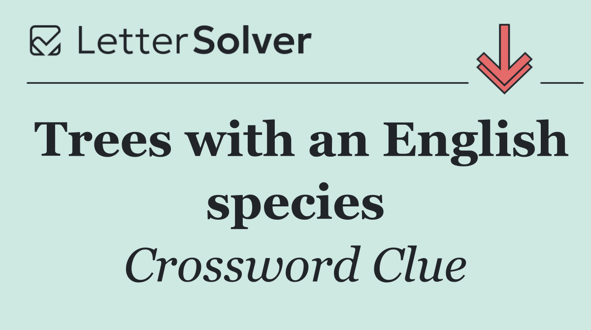 Trees with an English species