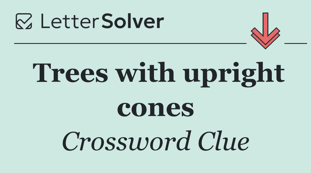 Trees with upright cones