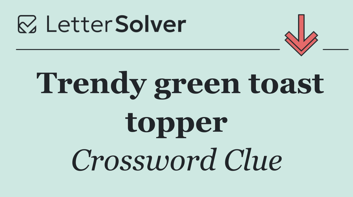 Trendy green toast topper