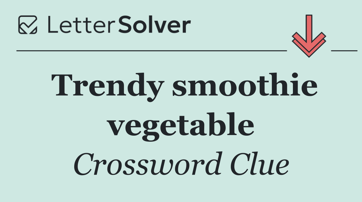 Trendy smoothie vegetable