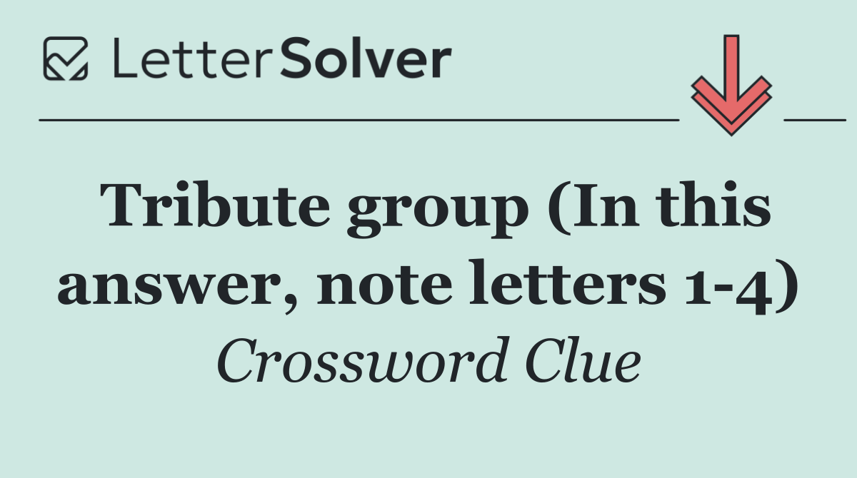 Tribute group (In this answer, note letters 1 4)