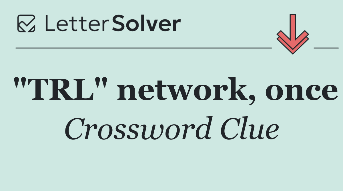 "TRL" network, once