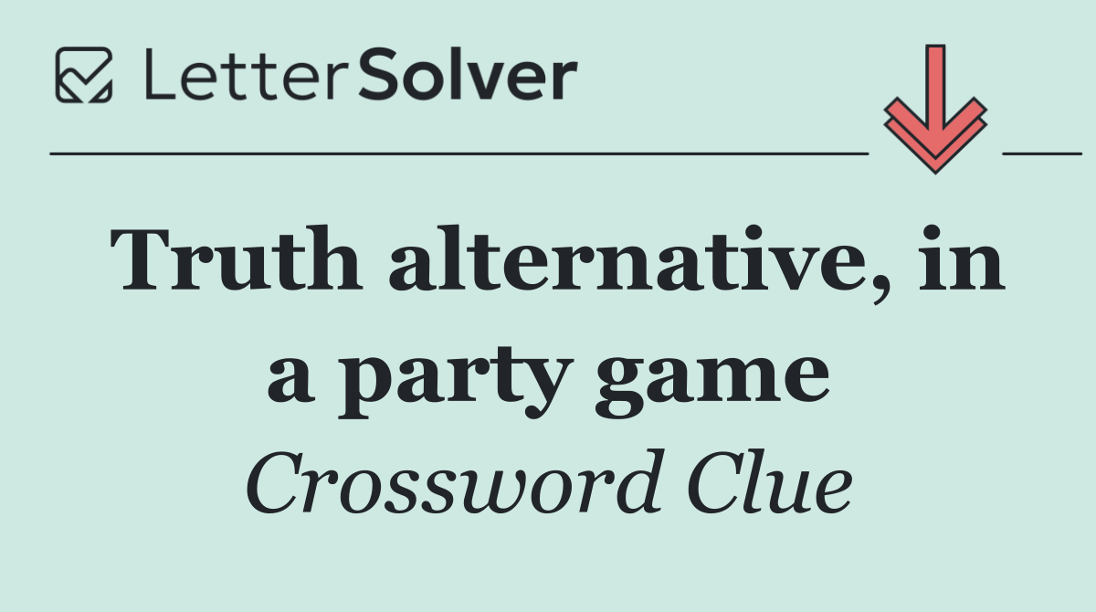 Truth alternative, in a party game