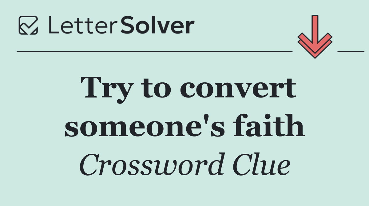 Try to convert someone's faith
