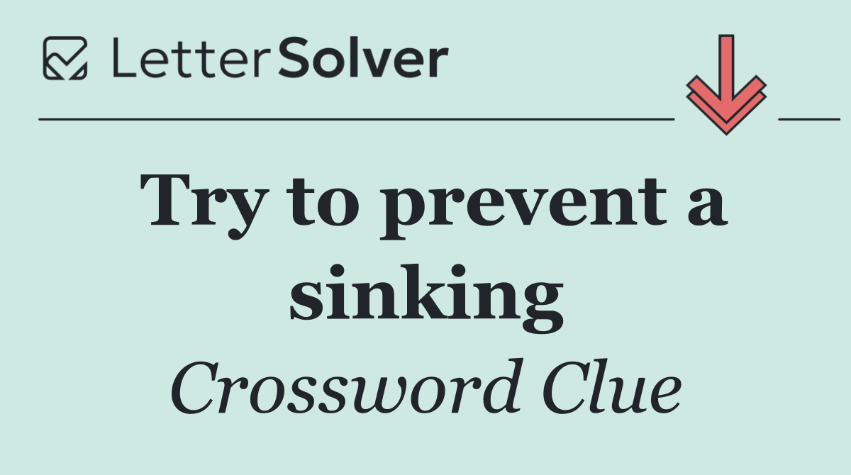 Try to prevent a sinking