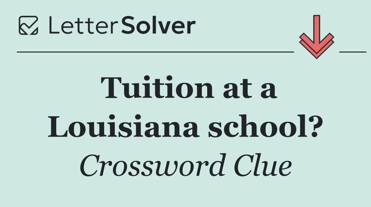 Tuition at a Louisiana school?