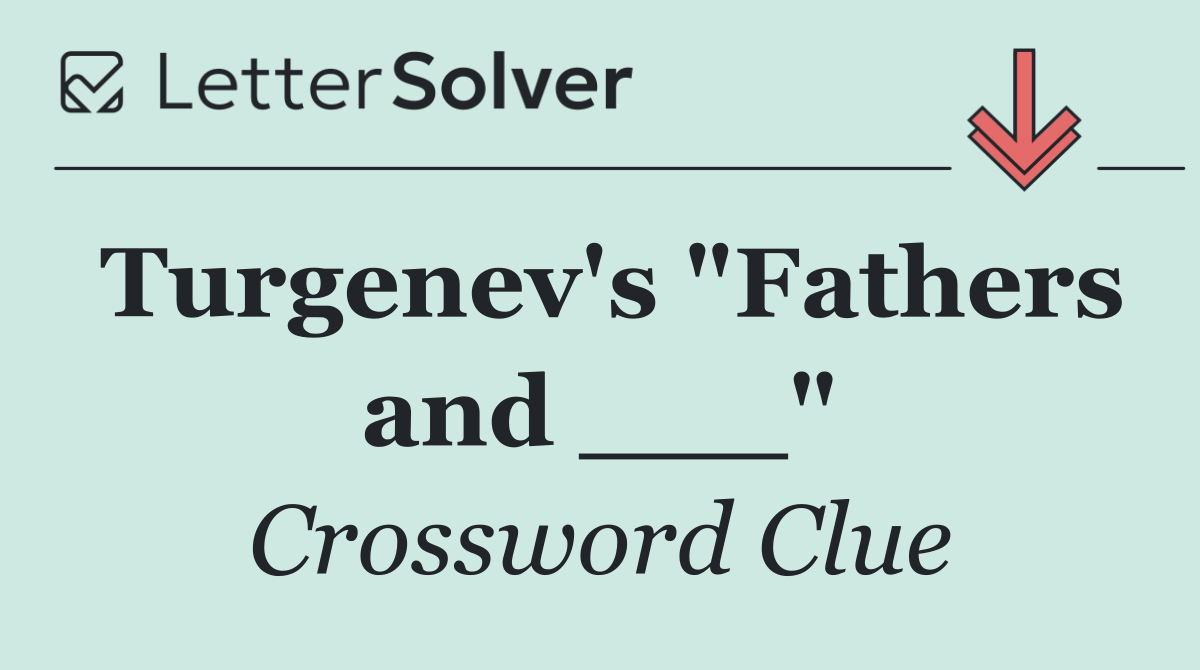 Turgenev's "Fathers and ___"