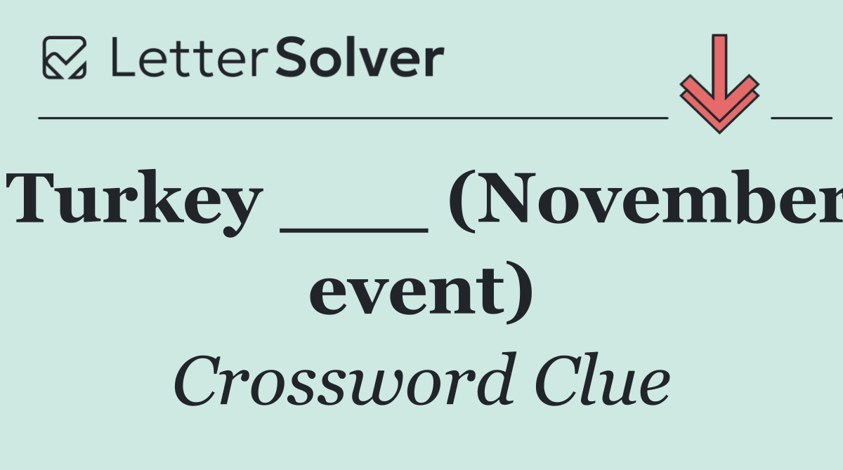 Turkey ___ (November event)