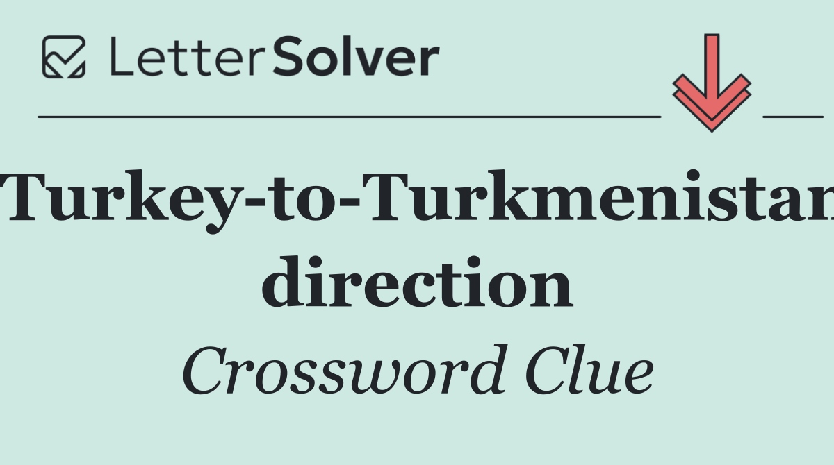 Turkey to Turkmenistan direction