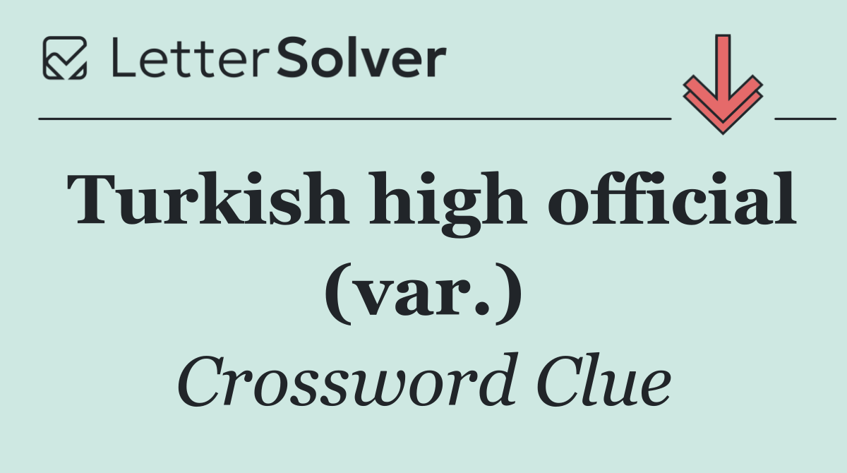 Turkish high official (var.)