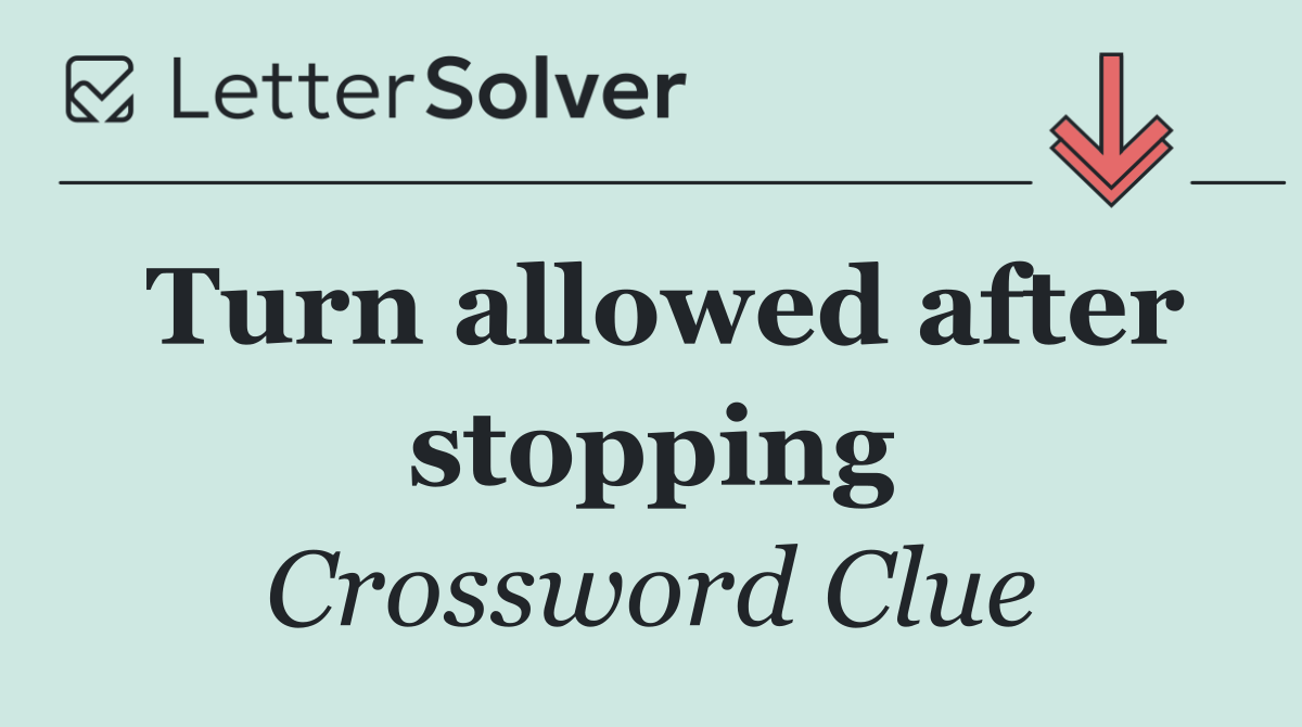 Turn allowed after stopping