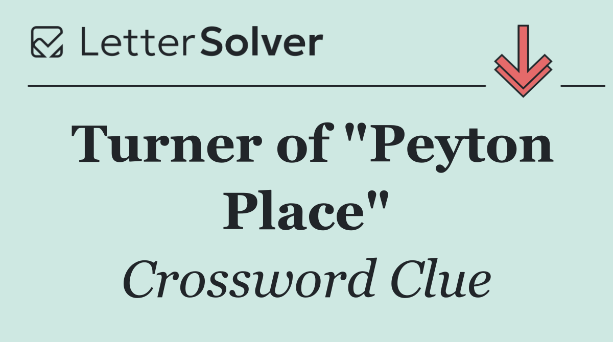 Turner of "Peyton Place"