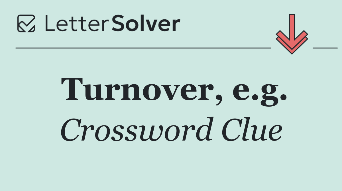 Turnover, e.g.