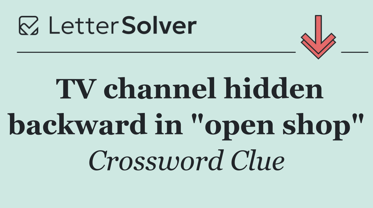 TV channel hidden backward in "open shop"