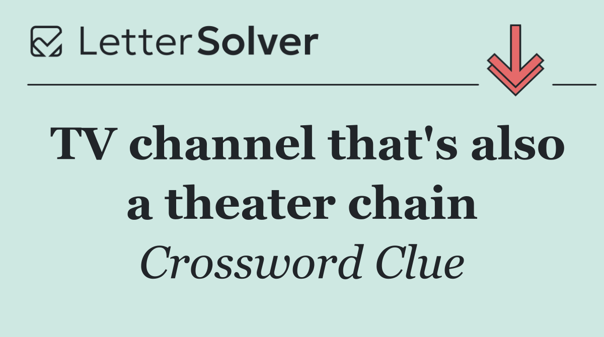 TV channel that's also a theater chain