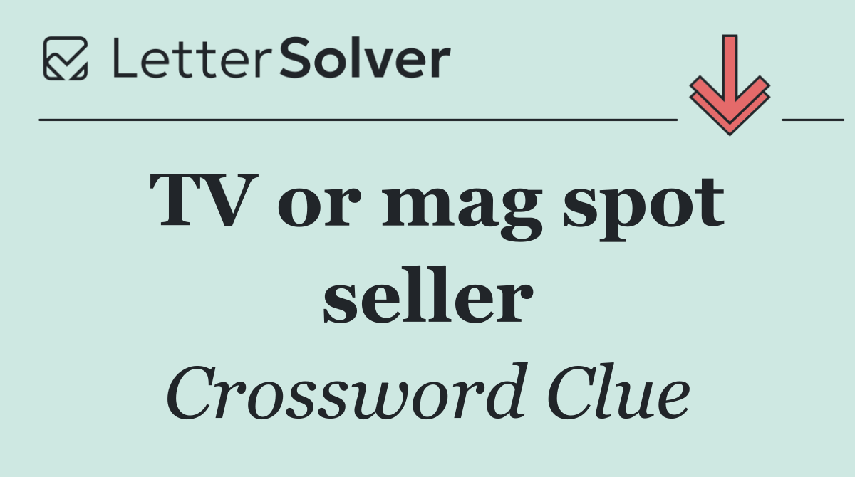 TV or mag spot seller