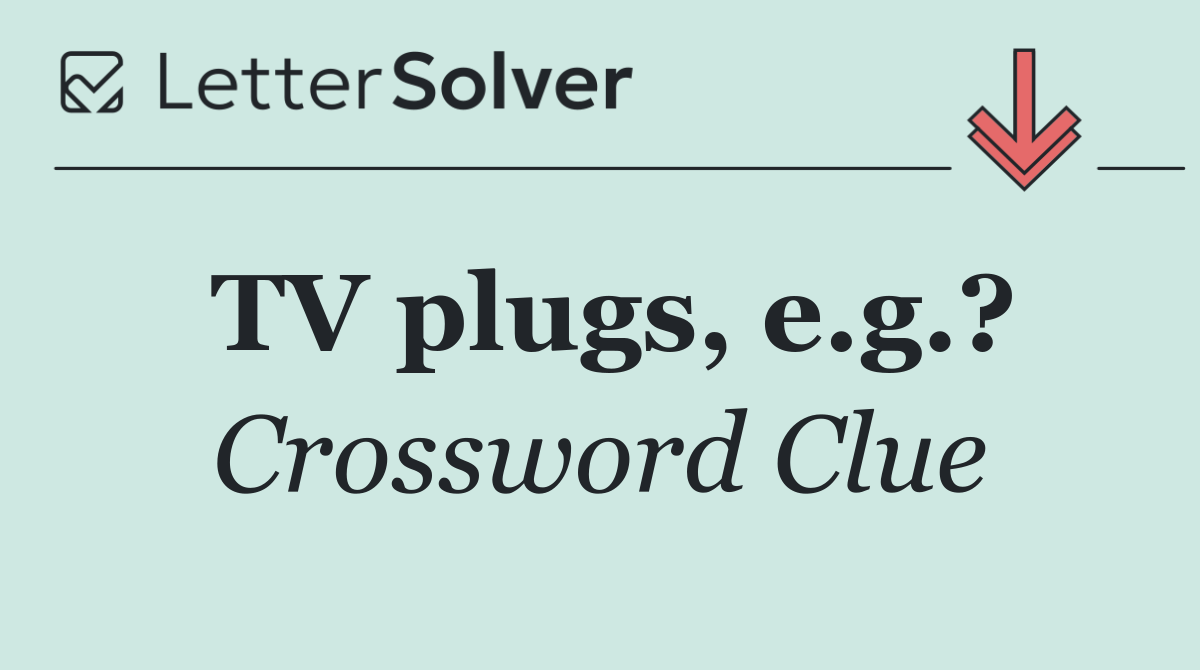 TV plugs, e.g.?