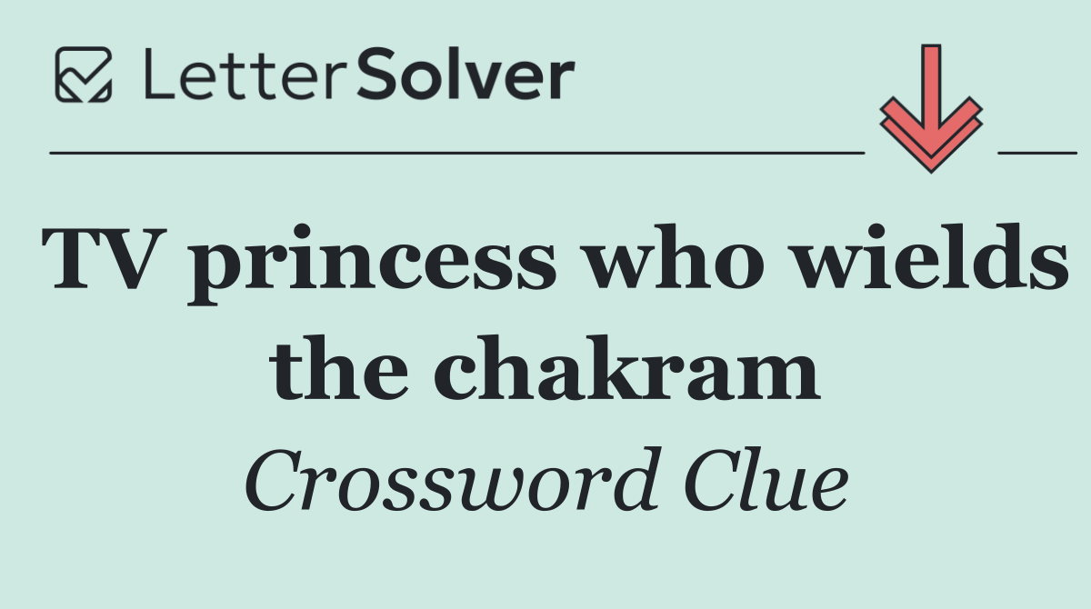 TV princess who wields the chakram