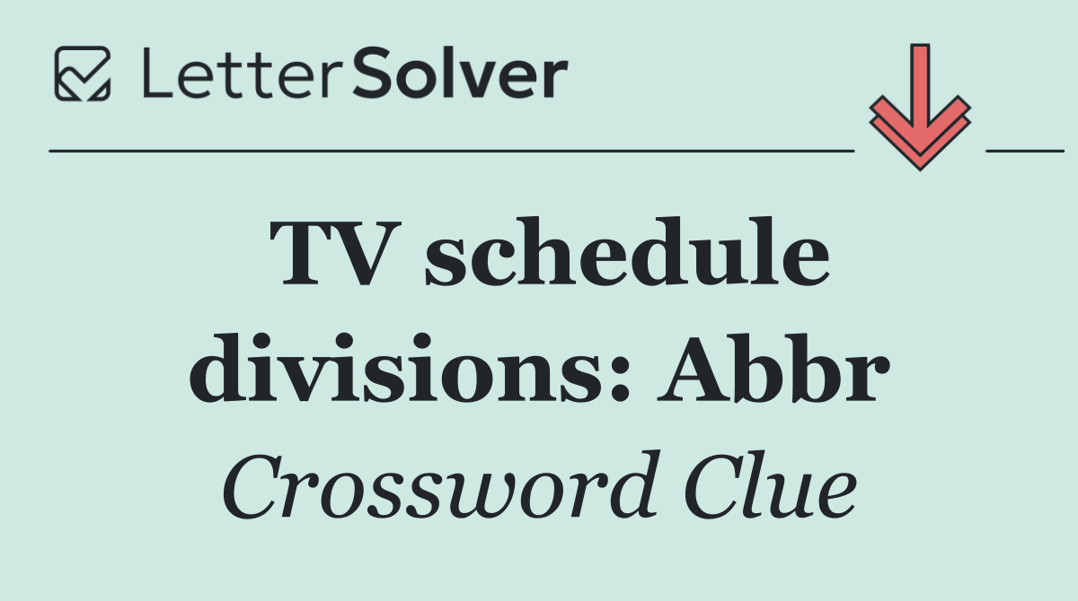 TV schedule divisions: Abbr