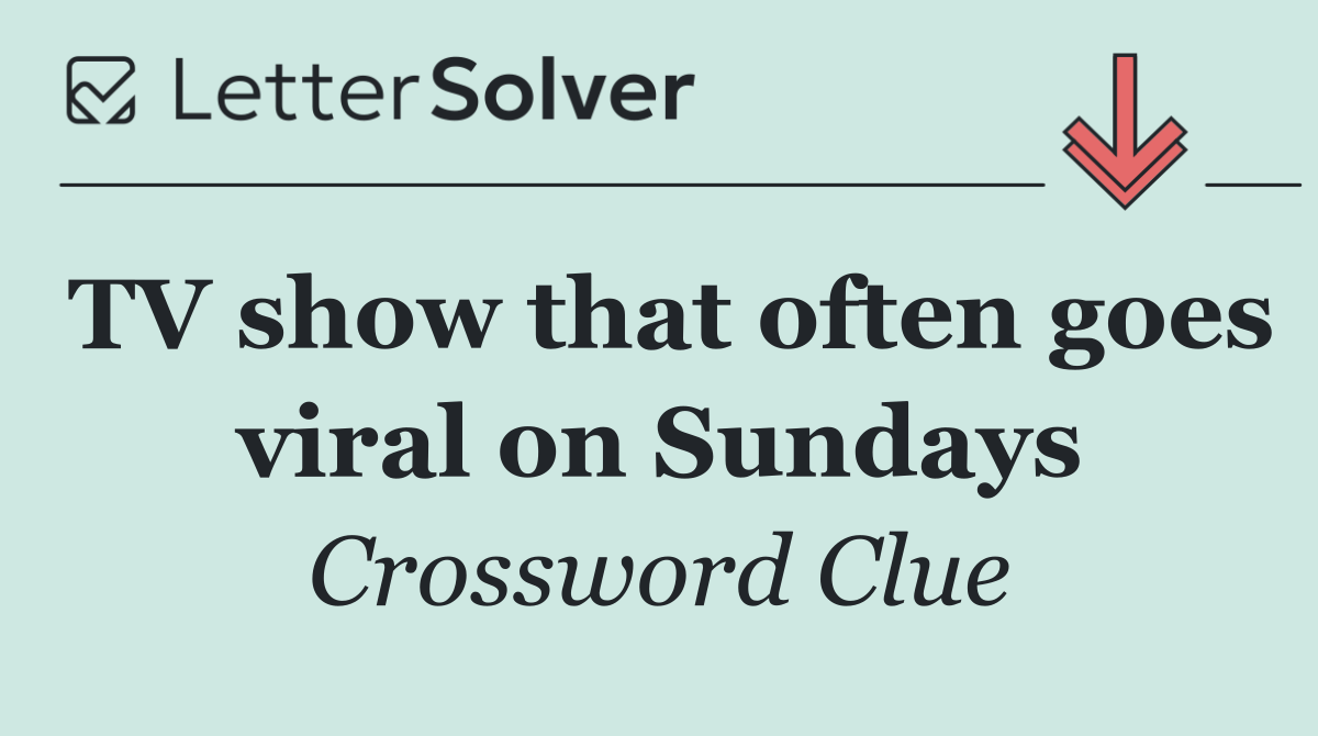 TV show that often goes viral on Sundays