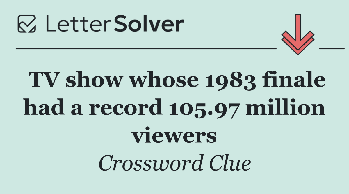 TV show whose 1983 finale had a record 105.97 million viewers