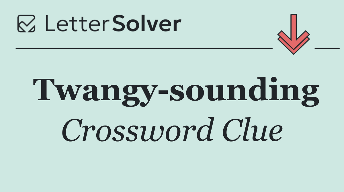 Twangy sounding