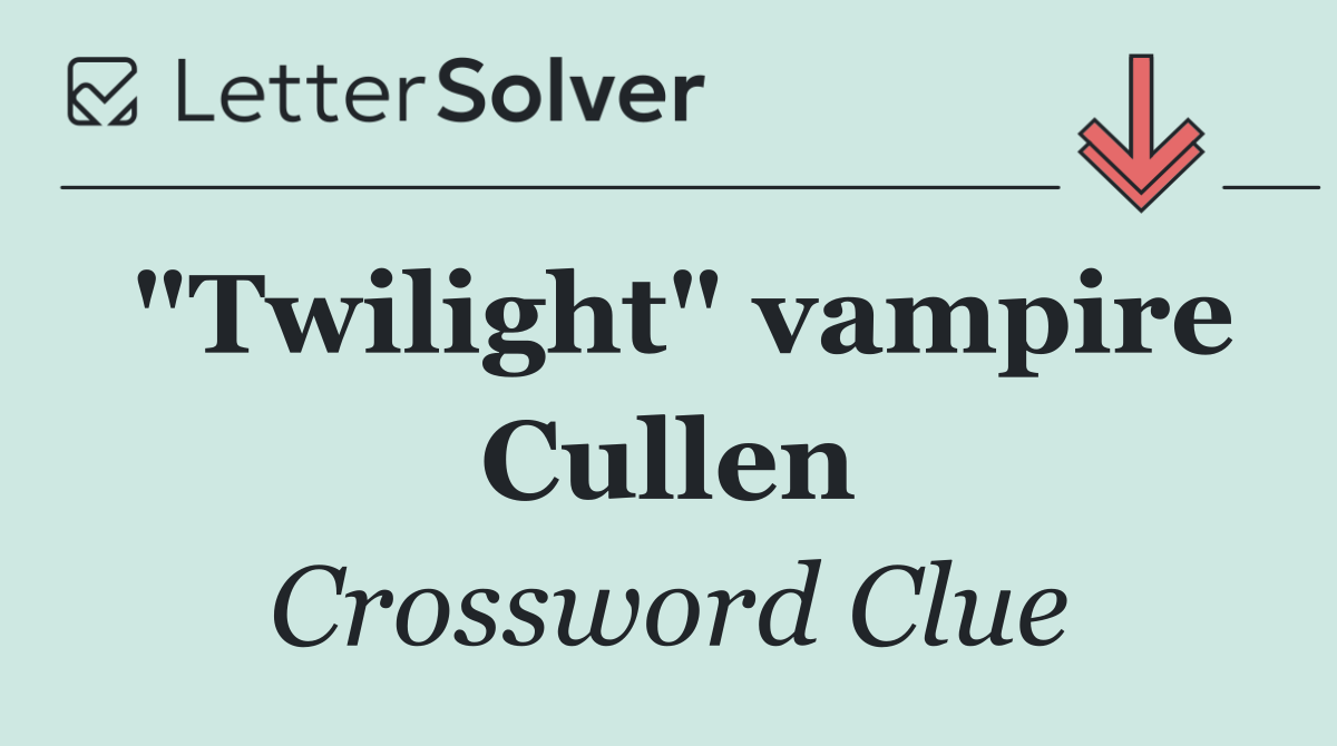 "Twilight" vampire Cullen