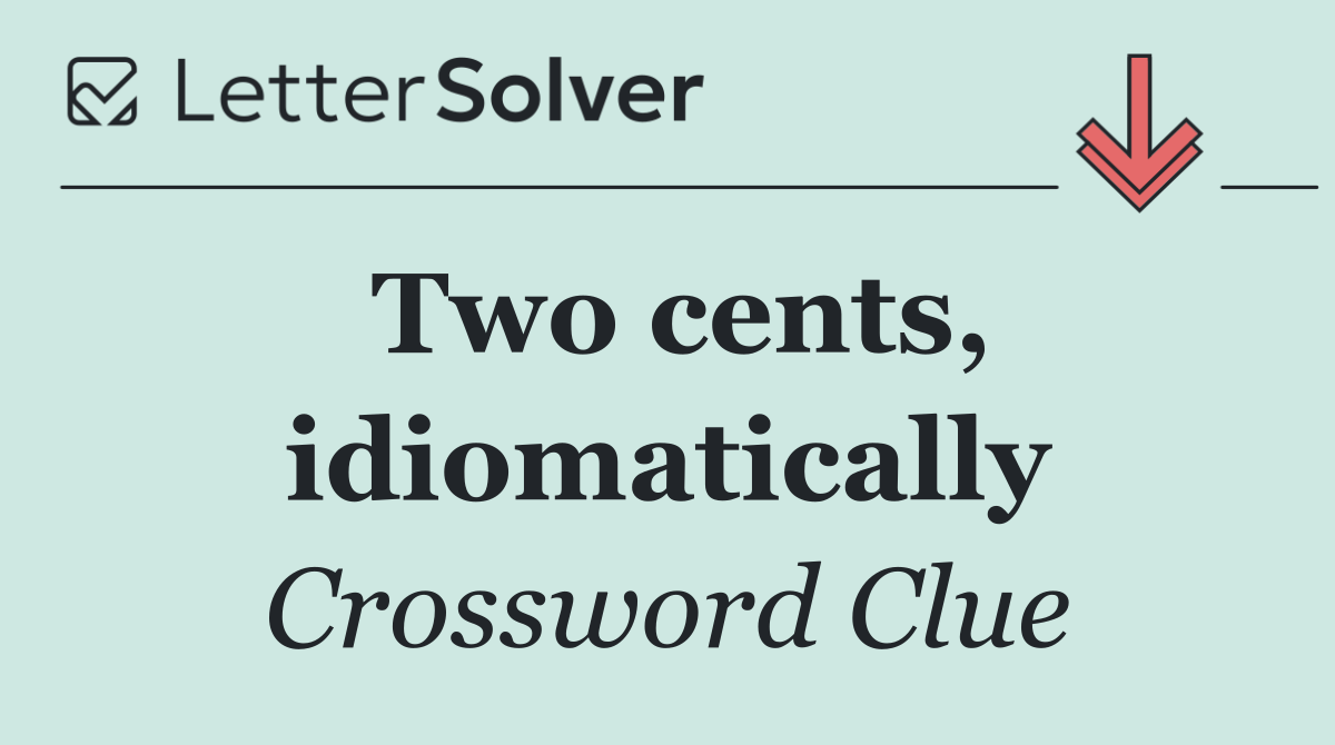 Two cents, idiomatically